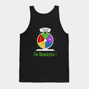 I am Disgusted ! Tank Top